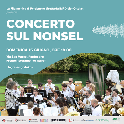 La Filarmonica di Pordenone partecipa alle festività per la Festa sul Nonsel organizzate da ProPordenone.  Ingresso libero.